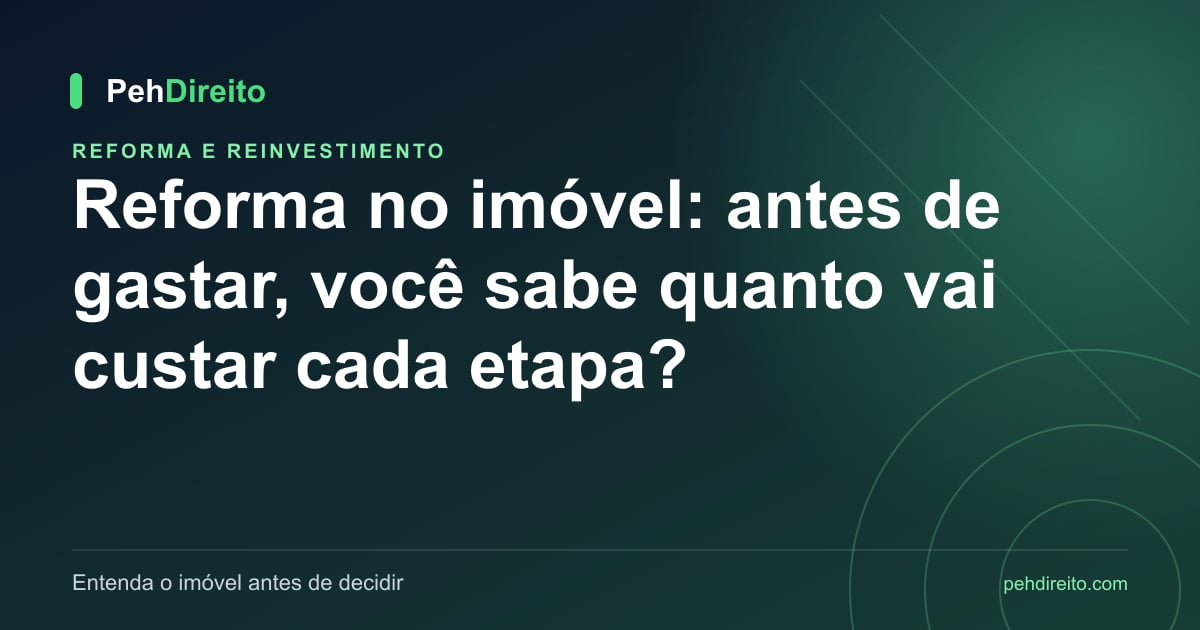 Reforma no imóvel: antes de gastar, você sabe quanto vai custar cada etapa?