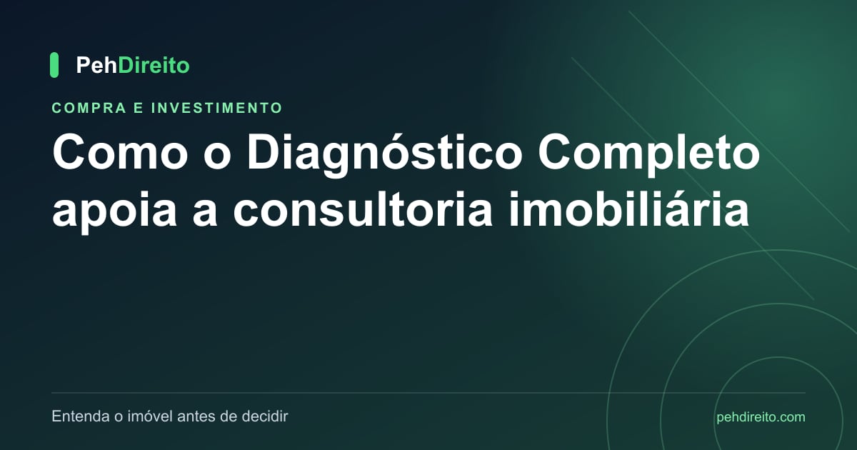 Como o Diagnóstico Completo apoia a consultoria imobiliária