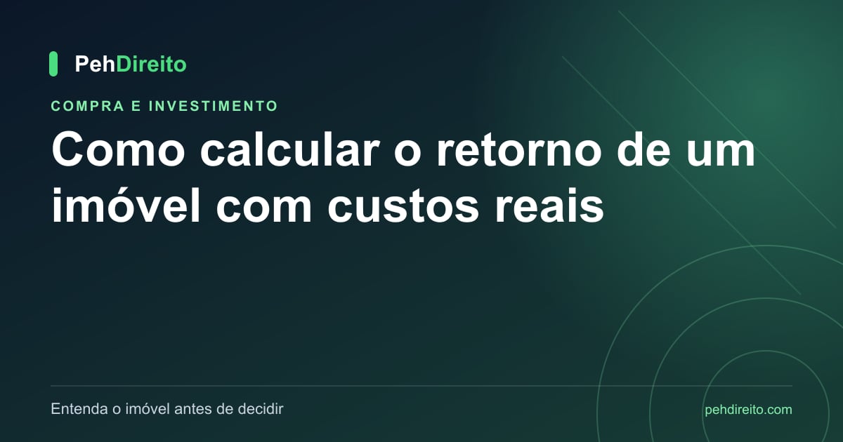 Como calcular o retorno de um imóvel com custos reais