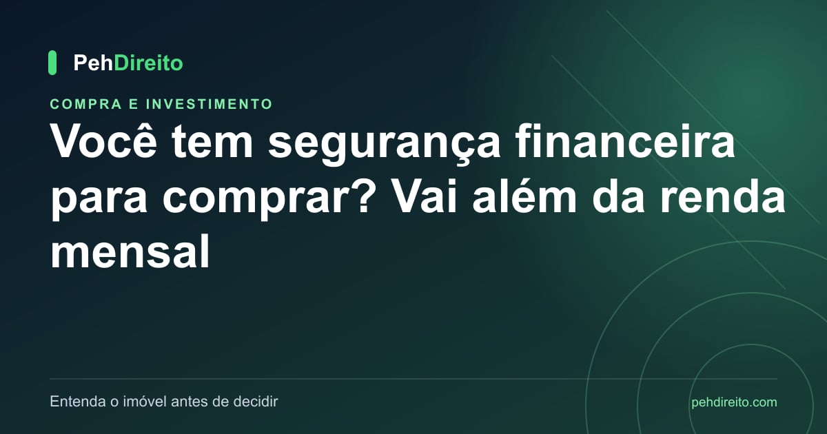 Você tem segurança financeira para comprar? Vai além da renda mensal